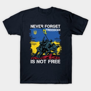 Never Forget Freedom Is Not Free T-Shirt